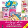 Geschenke nähen - liebevoll & persönlich