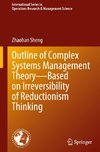 Outline of Complex Systems Management Theory¿ Based on Irreversibility of Reductionism Thinking