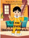 Wayne Discovers Unusual Animals