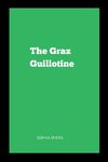 The Graz Guillotine