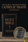 The Early Church Father Catholic Fraud