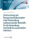 Untersuchung von Bezugsmaterialkonzepten unter Verwendung nachwachsender Rohstoffe für die Anwendung innerhalb des automobilen Interieurs