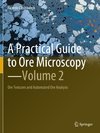 A Practical Guide to Ore Microscopy¿Volume 2