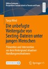 Die unbefugte Weitergabe von Sexting-Dateien unter jungen Menschen