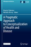 A Pragmatic Approach to Conceptualization of Health and Disease