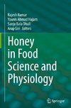 Honey in Food Science and Physiology