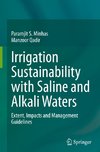 Irrigation Sustainability with Saline and Alkali Waters