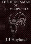 The Huntsman Of Redscope City