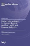 Dietary Interventions for Human General and Oral Health and Disease Reduction