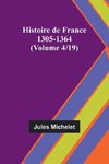 Histoire de France 1305-1364 (Volume 4/19)