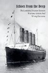 Echoes From the Deep The Lusitania Disaster Between Wartime Actions And Wrong Decisions