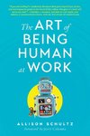 The Art of Being Human at Work