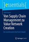 Von Supply Chain Management zu Value Network Creation