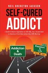 Self-Cured Addict