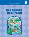 Six Ducks in a Pond (Level C Workbook), Basic Reading Series