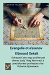 Evangelie ot e'ssenov E'dmond Sekeli  Dokazatel`stvo ego podlinnosti cherez trudy` Nag Xammadi s predisloviem professora d-ra Roberta Ajzenmana