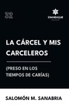 La cárcel y mis carceleros (preso en los tiempos de Carías)