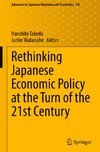 Rethinking Japanese Economic Policy at the Turn of the 21st Century