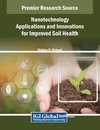 Nanotechnology Applications and Innovations for Improved Soil Health