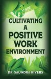 Cultivating A Positive Work Environment