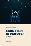 Echnaton in der Oper (1984)