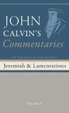 Commentaries on the Book of the Prophet Jeremiah and the Lamentation,  Volume 5