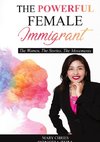 THE POWERFUL FEMALE IMMIGRANT