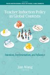 Teacher Induction Policy in Global Contexts