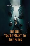 The Life You're Meant to Live