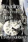 Treading on Borrowed Time