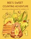 Bee's Sweet Counting Adventure - Learning Numbers Book for toddlers 2-5