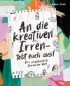 An die kreativen Irren - tobt euch aus!