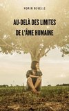 Au-delà Des Limites de l'Âme Humaine