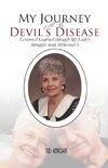 My Journey with the Devil's Disease