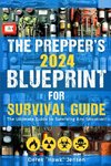 The Preppers 2024 Blueprint for Survival Guide