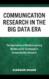 Communication Research in the Big Data Era