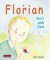 Florian lässt sich Zeit