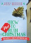 How Not to Ruin Christmas Daily Devotional