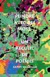 PEINDRE AVEC DES MOTS - UN RECUEIL DE POÈMES