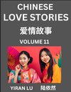 Chinese Love Stories (Volume 11) - Learn Mandarin Chinese Language and Culture While Reading Chinese Romantic Stories, Beginner to Advanced HSK All Levels, Easy Lessons, Vocabulary, English and Simplified Chinese Character Edition