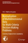 Normalization of Multidimensional Data for Multi-Criteria Decision Making Problems