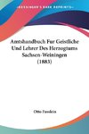 Amtshandbuch Fur Geistliche Und Lehrer Des Herzogtums Sachsen-Weiningen (1883)