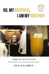 No, My Brother, I Am My Brother