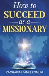 How to Succeed as a Missionary