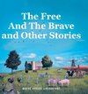 The Free And The Brave and Other Stories