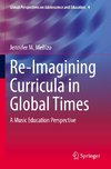 Re-Imagining Curricula in Global Times