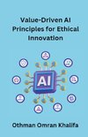 Value-Driven AI Principles for Ethical Innovation