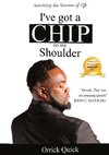 I'VE GOT A CHIP ON MY SHOULDER