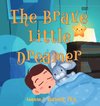 The Brave Little Dreamer