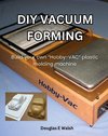 DIY Vacuum Forming